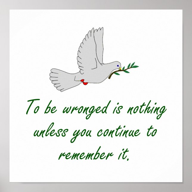 To Be Wronged Is Nothing - Forgiveness Quote Poster (Front)