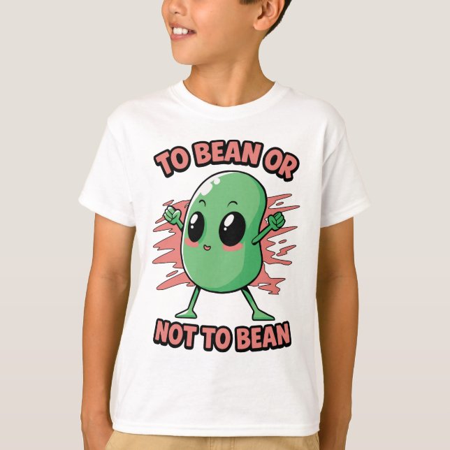 To bean or not to bean T-Shirt (Front)