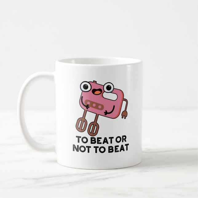 To Beat Or Not To Beat Funny Baking Pun  Coffee Mug (Left)
