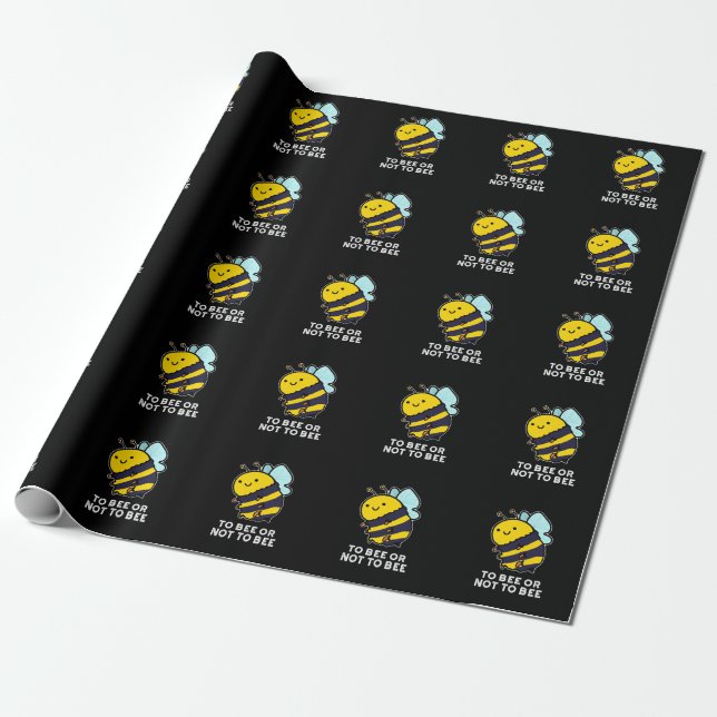 To Bee Or Not To Bee Funny Insect Pun Dark BG Wrapping Paper (Unrolled)