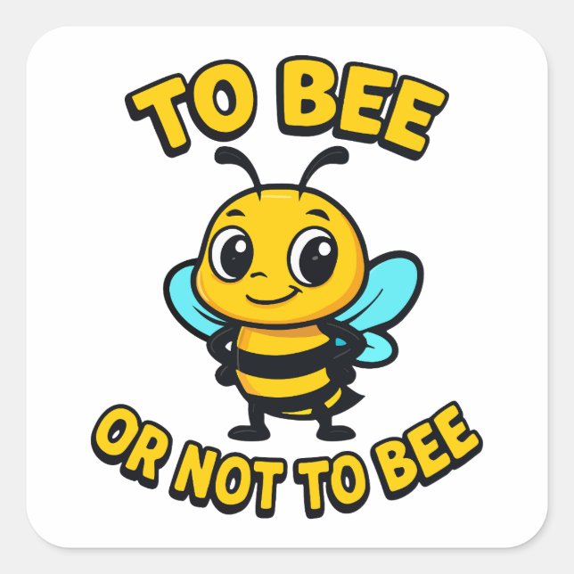 To bee or not to bee square sticker (Front)