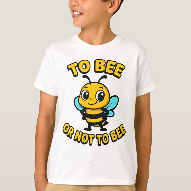 To bee or not to bee T-Shirt (Front)