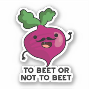 To Beet Or Not To Beet Funny Shakespeare Pun 