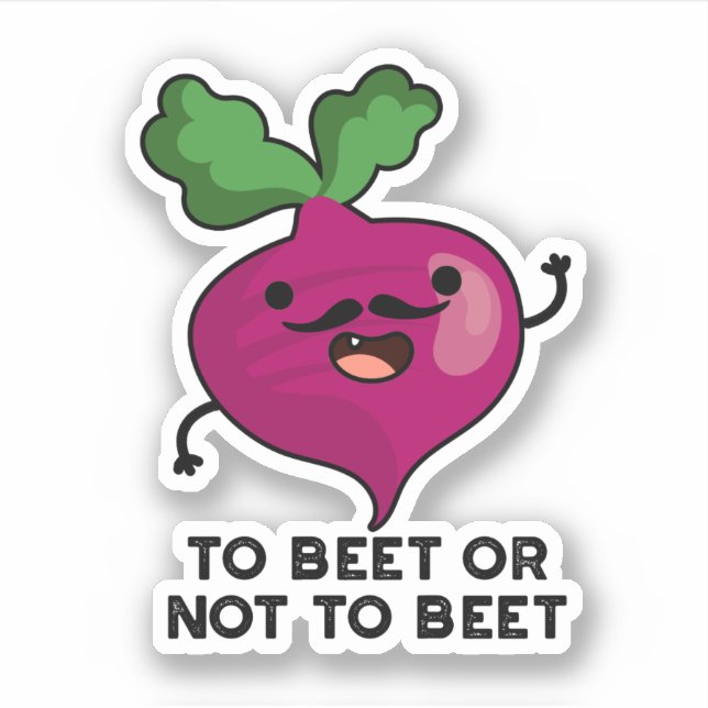 To Beet Or Not To Beet Funny Shakespeare Pun  (Front)