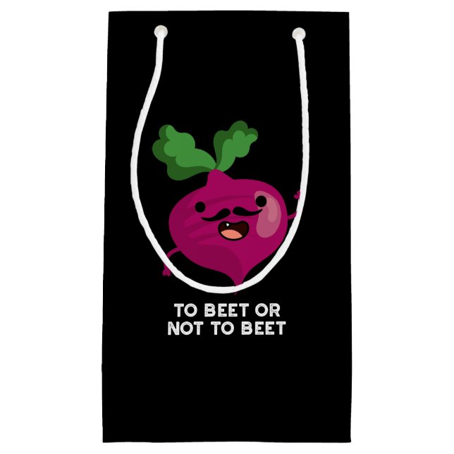 To Beet Or Not To Beet Funny Veggie Pun Dark BG Small Gift Bag (Front)