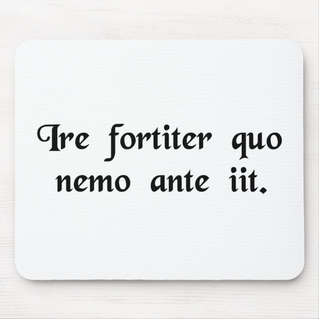 To boldly go where no man has gone before. mouse pad (Front)