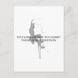 To Climb or Not to Climb.. Postcard