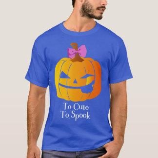 To Cute To Spook Funny Halloween Gift For Girls T-Shirt