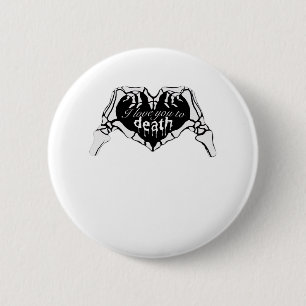 To Death - Skeleton Hand Heart 2 Inch Round Button