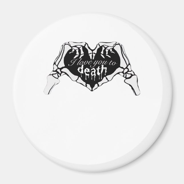 To Death  - Skeleton Hand Heart Magnet (Front)
