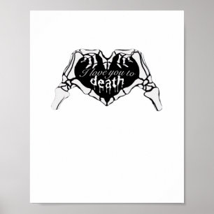 To Death  - Skeleton Hand Heart Poster