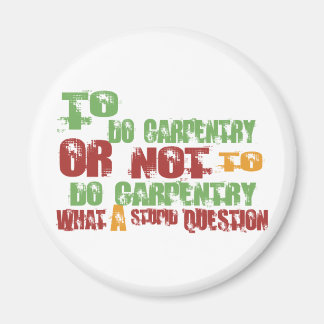 To Do Carpentry Magnet