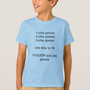 To do list1.play games2.play games 3.play games... T-Shirt