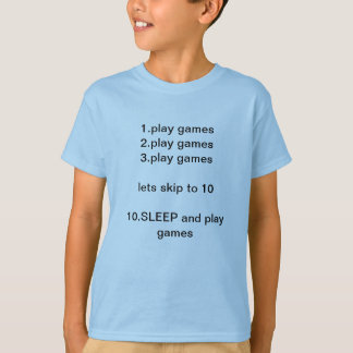 To do list1.play games2.play games 3.play games... T-Shirt