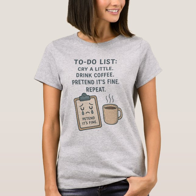 To-Do List Funny Coffee Lover T-Shirt (Front)
