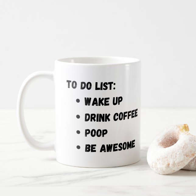 To Do List: Wake Up Drink Coffee Poop Be Awesome  Mug (With Donut)
