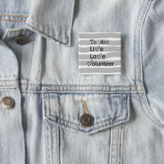 to do live, love, volunteer 2 inch square button