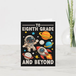 To Eighth Grade And Beyond Astronaut Funny Back To Card