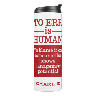 "To Err is Human" custom name tumbler