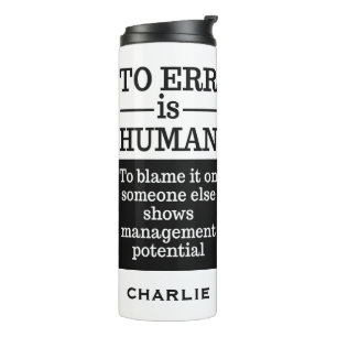 "To Err is Human" custom name tumbler