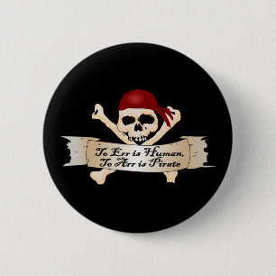 To Err is Human, To Arr is Pirate 2 Inch Round Button
