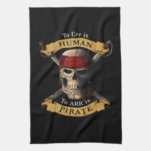 To Err Is Human To ARR is Pirate Skull Jolly Roger Kitchen Towel