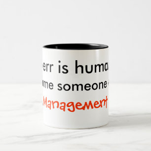 To Err Is Human, To Blame Someone Else... Two-Tone Coffee Mug