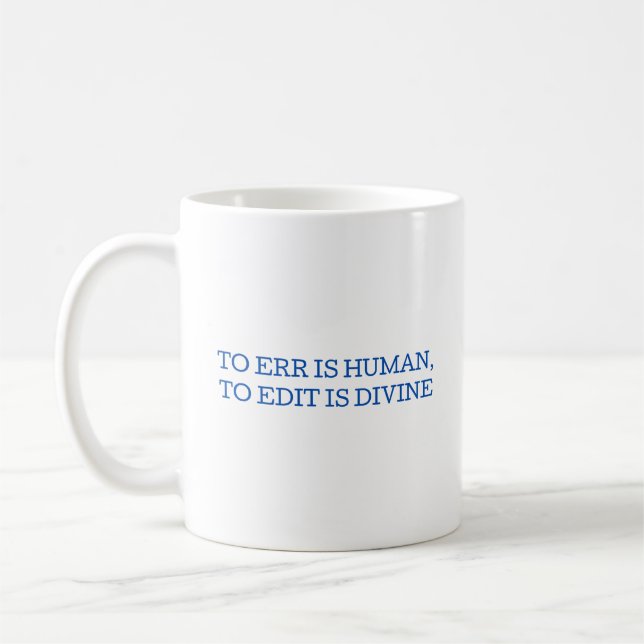 To Err Is Human, to Edit Is Divine English Teacher Coffee Mug (Left)