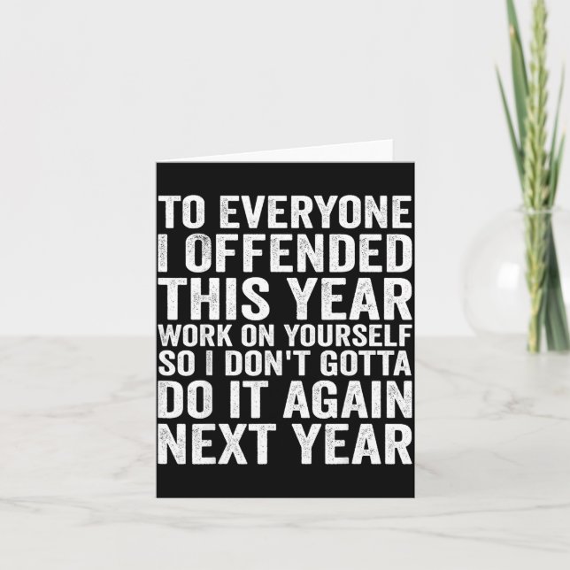 To Everyone I Offended This Year Funny Sarcastic H Card (Front)