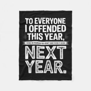 To Everyone I Offended This Year Work On Yourself  Fleece Blanket