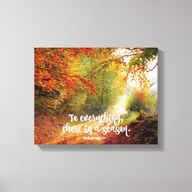 To Everything, there is a Season Bible Verse Canvas Print (Front)