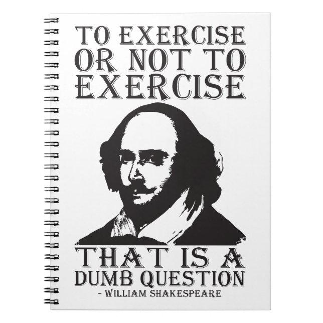 To Exercise Or Not To Exercise? - Shakespeare Notebook (Front)