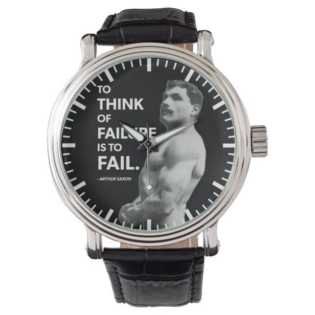 To Fail (Arthur Saxon) - Old School Bodybuilding Watch (Front)