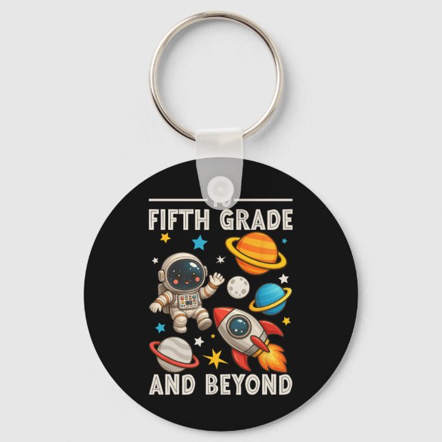 To Fifth Grade And Beyond Astronaut Funny Back To  Keychain (Front)