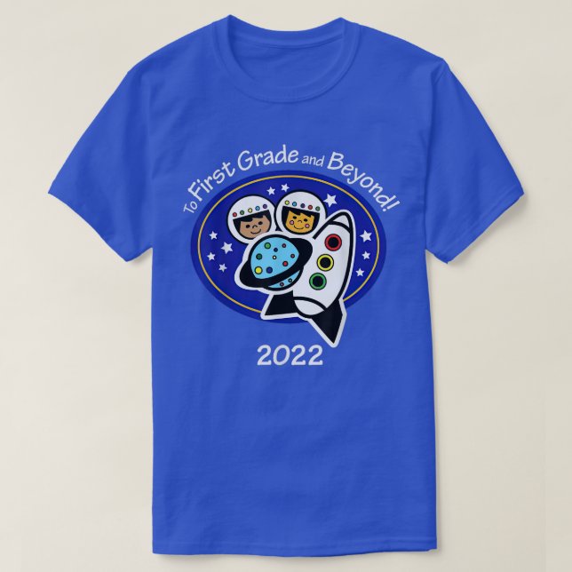 To First Grade and Beyond Back to School Astronaut T-Shirt (Design Front)