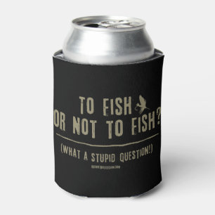 To Fish or Not To Fish? What a Stupid Question! Can Cooler