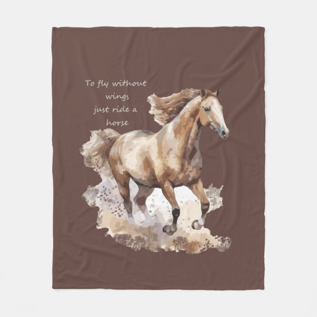 To Fly Without Wings Just Ride a Horse Fleece Blanket (Front)