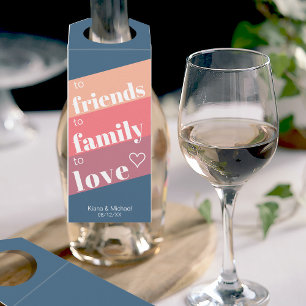 To Friends Family Love Wedding ID822 Bottle Tag