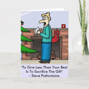 To Give Less Than Your Best isto Sacrifice theGift Holiday Card