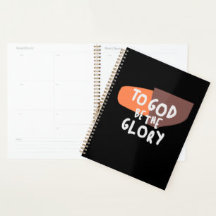To God Be the Glory - Inspiring Christian Quote Planner