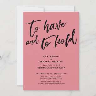 To Have and to Hold Handwriting Pink Reception Invitation