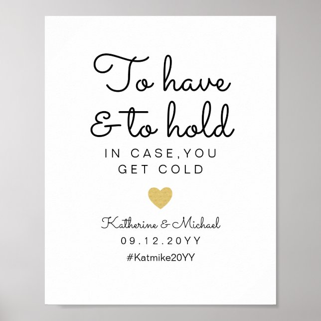 To have and to hold in case you get cold Sign (Front)