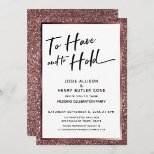 To Have and to Hold Rose Gold Glitter Reception Invitation