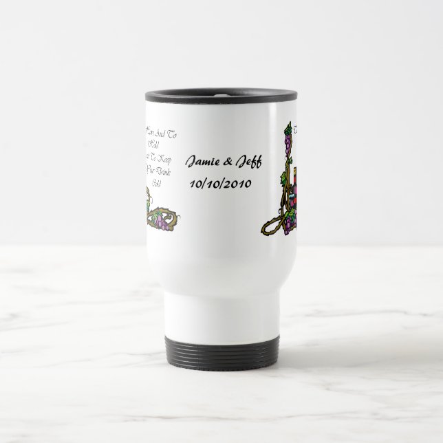 To Have & To Hold & Keep Your Drink Cold Bottle Vi Travel Mug (Center)