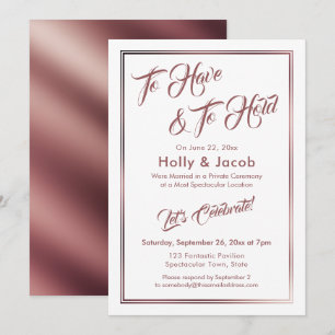 To Have & To Hold Rose Gold Over White, Reception Invitation
