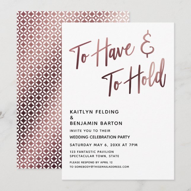 To Have & To Hold Rose Gold Wedding Reception Invitation (Front/Back)
