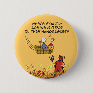 To Hell in a Handbasket Button