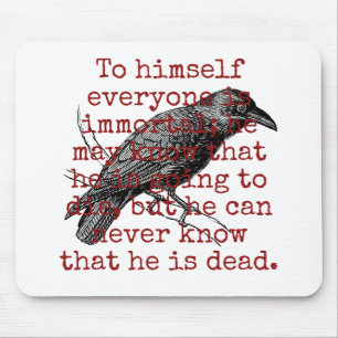 To Himself Everyone Is Immortal - Death Quote  Mouse Pad
