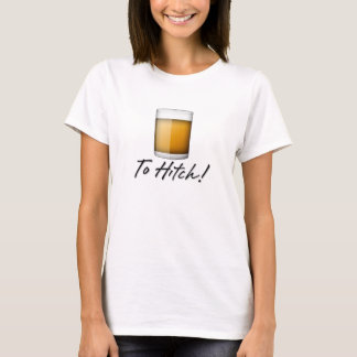 To Hitch! T-Shirt