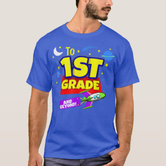 To Infinity And Beyond Back To School First Grade  T-Shirt